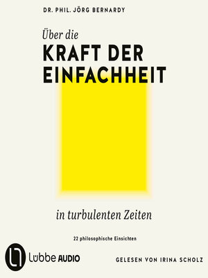 cover image of Über die Kraft der Einfachheit in turbulenten Zeiten--22 philosophische Einsichten (Ungekürzt)